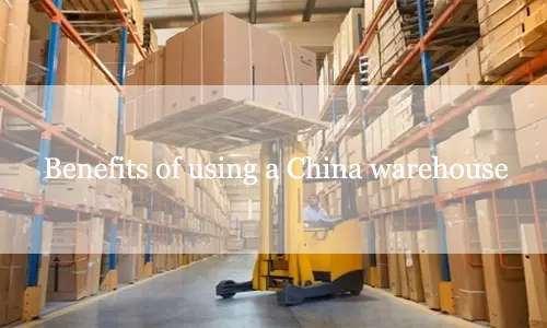 Using China Warehouses to Streamline Supply Chain