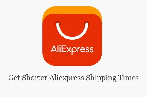 Get Shorter Aliexpress Shipping Times