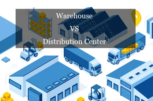 Warehouse vs Distribution Center