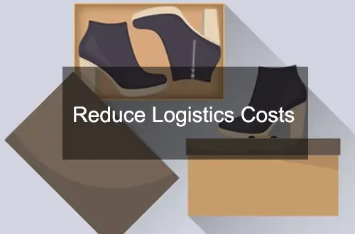 Reduce logistics costs