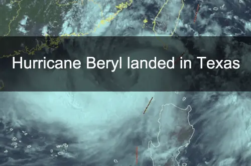 Hurricane Beryl landed in Texas