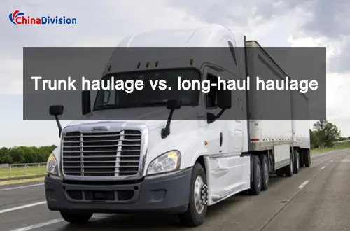 Trunk haulage vs long-haul haulage