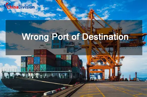 Wrong Port of Destination