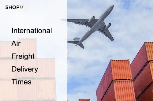 International Air Freight Delivery Times